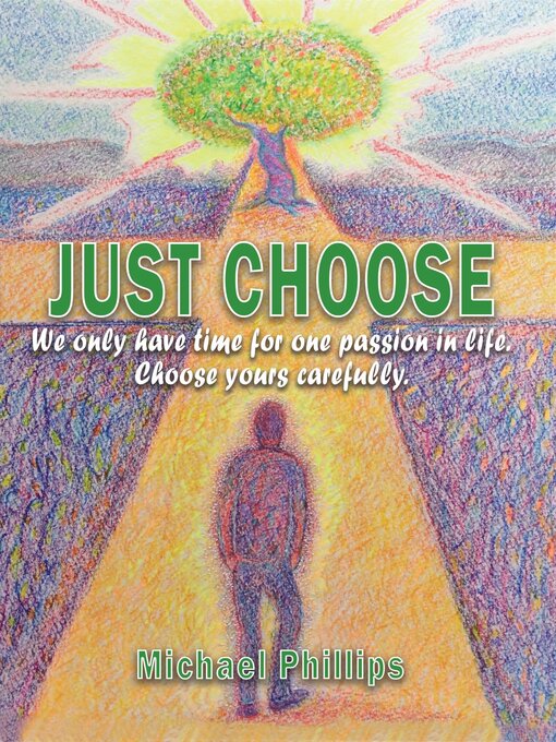 Title details for Just Choose! by Michael Phillips - Available
